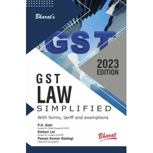 Bharat's GST Law Simplified 2023 by P. K. Goel, Kishori Lal, Pawan Kumar Rastogi